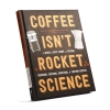 Książka o kawie Coffee Isn't Rocket Science - Sebastien Racineux Chung-Leng Tran