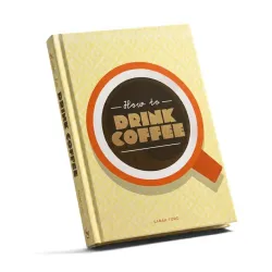 Książka o kawie How to Drink Coffee - Sarah Ford