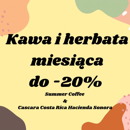 Kawa i herbata miesiąca - sierpień 2022