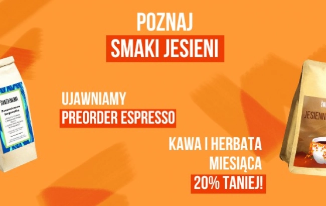 Kawa i Herbata Października! - Pomarańczowa bergamotka i Jesienne Espresso Decaf 20% taniej!