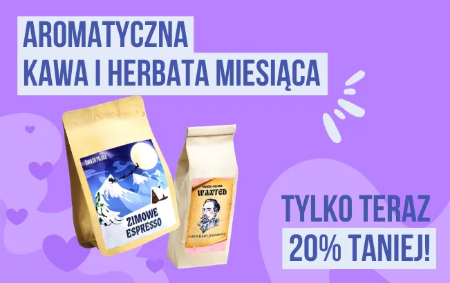 Aromatyczna kawa i herbata miesiąca. Tylko tera 20% taniej