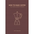 How to Make Coffee - Lani Kingston