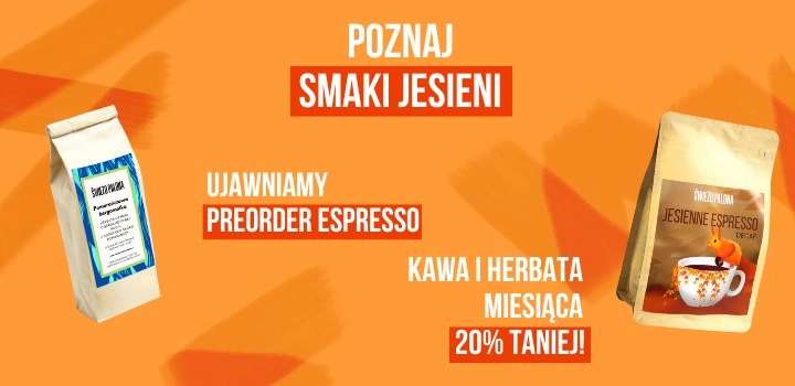 Kawa i Herbata Października! - Pomarańczowa bergamotka i Jesienne Espresso Decaf 20% taniej!