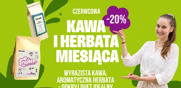 Kawa i herbata czerwca 2026! - Poznański Rojber i Sencha Poziomkowa