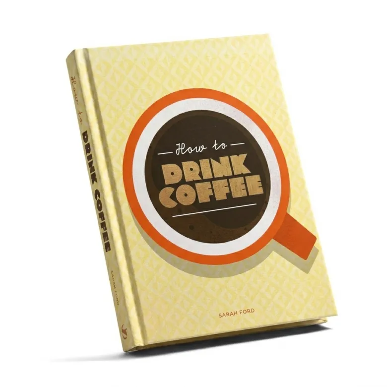 Książka o kawie How to Drink Coffee - Sarah Ford